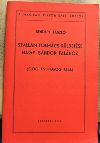 Bendefy László - Szallam tolmács küldetése Nagy Sándor falához