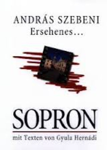 Andr�s Szebeni - Ersehenes... Sopron