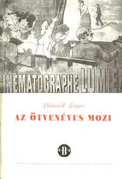 P�ncz�l Lajos - Az �tven�ves mozi