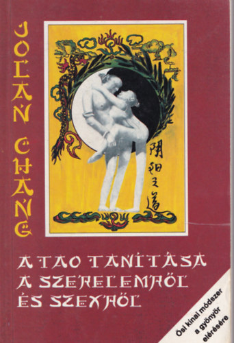 Jen Van Guy Jolan Chang - A tao tanítása a szerelemről és szexről + A szerelem fűszerei ( 2 db könyv )