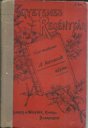 Gyarmathy Zsign - A havasok aljn. Elbeszlsek a kalotaszegi npletbl.