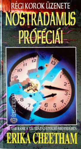 Erika Cheetham - Nostradamus próféciái - Mi vár ránk a XX,század utolsó negyedében