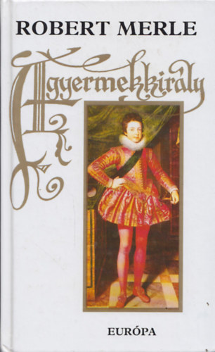 Robert Merle - Gyermekkirly