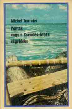 Michel Tournier - P�ntek vagy a Csendes-�ce�n v�gvid�ke