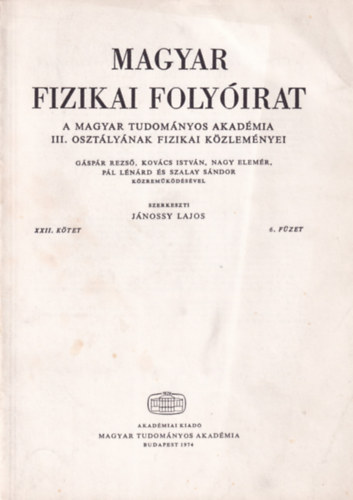Jánossy Lajos - Magyar Fizikai Folyóirat - A Magyar Tudományos Akadémia III. osztályának fizikai közleményei - XXII. kötet 6. füzet