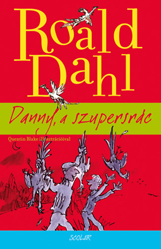 Roald Dahl - Danny, a szupersrc