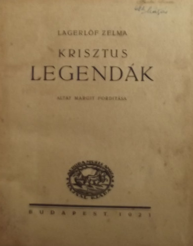 Lagerlf Zelma; Altay Margit  (ford.) - Krisztus legendk