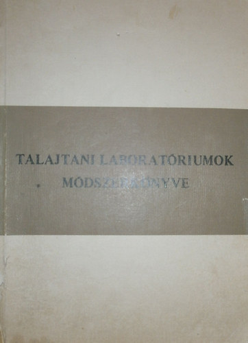 Dr. Heged�s Lajos  (szerk.) - Talajtani laborat�riumok m�dszerk�nyve