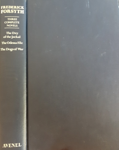 Frederick Forsyth - The Day of the Jackal - The Odessa File - The Dogs of War