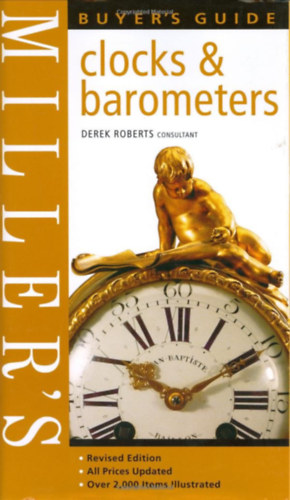 Derek Roberts - Miller's Clocks & Barometers: Buyer's Guide