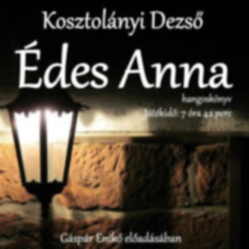 Kosztolnyi Dezs - des Anna - Hangosknyv