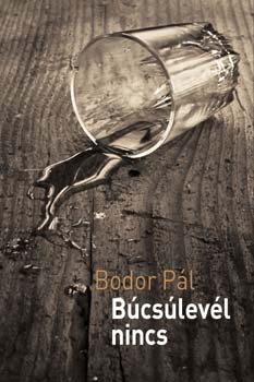 Bodor Pál - Búcsúlevél nincs