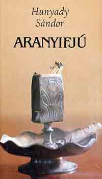 Hunyady Sándor - Aranyifjú