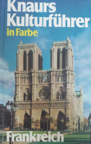 Jacques-Louis Delpal - Knaurs Kulturfhrer in Farbe - Frankreich