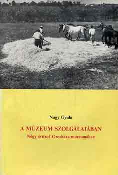 Nagy Gyula - A mzeum szolglatban