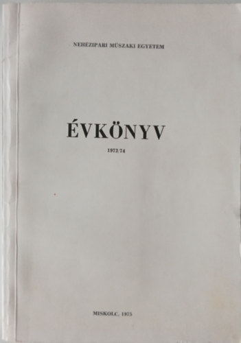 Feh�r L�szl� - �vk�nyv 1973/74 - Neh�zipari M�szaki Egyetem