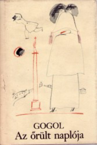 Nyikolaj Gogol - Az őrült naplója - Pétervári elbeszélések