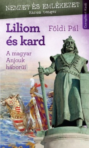 Földi Pál - Liliom és kard