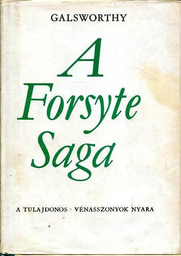 John Galsworthy - A Forsyte-saga I-II