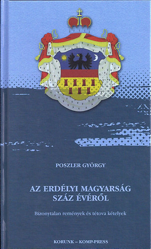 Poszler Gyrgy - Az erdlyi magyarsg szz vrl