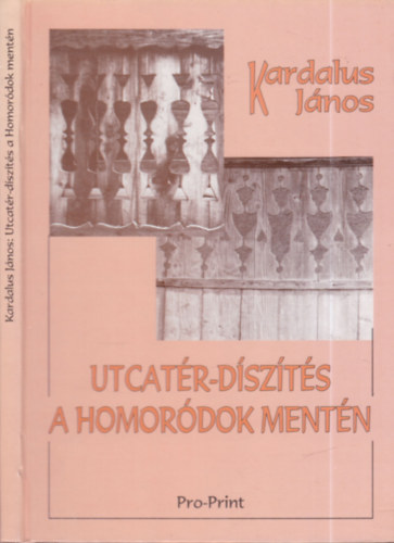 Kardalus Jnos - Utcatr-dszts a Homordok mentn