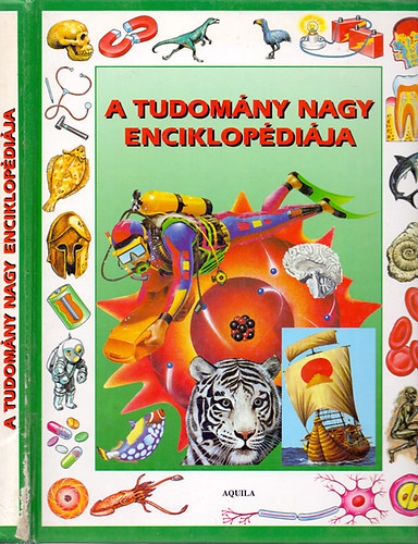 Barbara; Reid, Struan Cork - A tudomny nagy enciklopdija - Rgszet-Evolci-A tenger mlyn-Elektromossg-Az emberi test-Orvostudomny