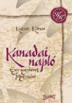 Kulcs�r K�lm�n - Kanadai napl� - Egy nagyk�vet feljegyz�sei