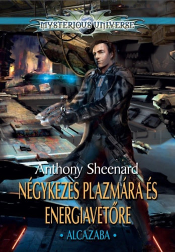 Anthony Sheenard - Négykezes plazmára és energiavetőre