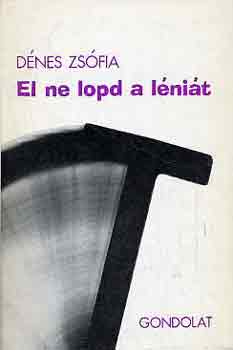 D�nes Zs�fia - El ne lopd a l�ni�t