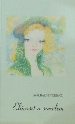 Kolbach Ferenc - Eláraszt a szerelem
