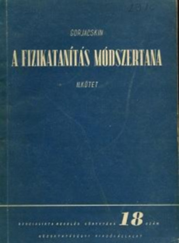 Gorjacskin - A fizikatan�t�s m�dszertana I-II.