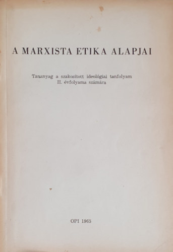 Bod� Gy�rgy  (szerk.) - A marxista etika alapjai