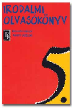 Mohcsy Kroly; Abaffy Lszl - Irodalmi olvasknyv 5. vfolyam