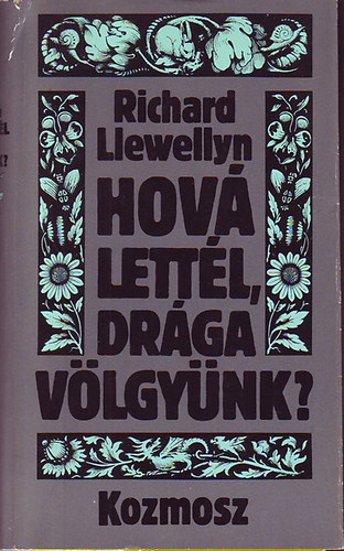 Richard Llewellyn - Hov lettl, drga vlgynk? I.