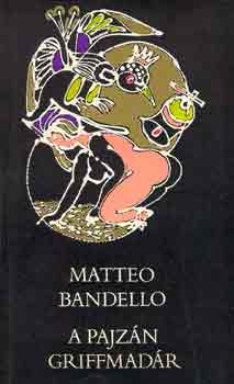 Matteo Bandello - A pajzn griffmadr