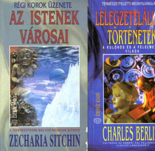 Zecharia Sitchin - Charles Berlitz - 2 db ezoterikus k�tet: Az istenek v�rosai - L�legzetel�ll�t� t�rt�netek