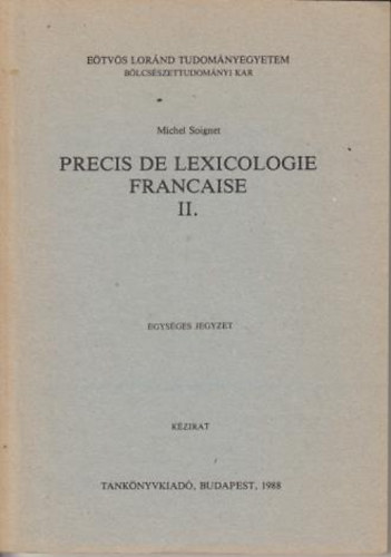 Michel Soignet - Precis de lexicologie francaise II. (Egysges jegyzet-Kzirat)