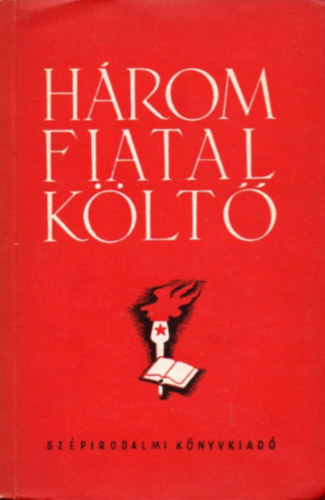 K�vesi Endre-P�l J�zsef-Tim�r Gy�rgy - H�rom fiatal k�lt� - K�vesi Endre, P�l J�zsef �s Tim�r Gy�rgy versei