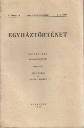 R�v�sz Imre  (szerk.) - Egyh�zt�rt�net (II. �vfolyam, 1944. j�lius-december 3-4. f�zet)