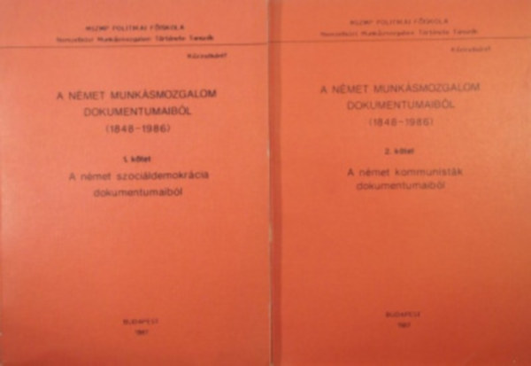 N�meth Istv�n  (szerk.) - A n�met munk�smozgalom dokumentumaib�l (1848-1986) I-II.