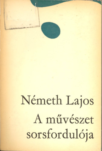N�meth Lajos - A m�v�szet sorsfordul�ja
