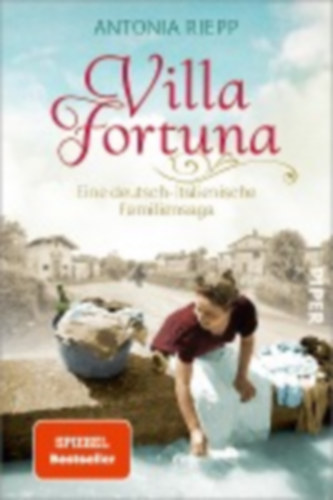 Riepp Antonia - Villa Fortuna - Eine deutsch-italienische Familiensaga