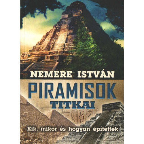 Nemere Istvn - Piramisok titkai