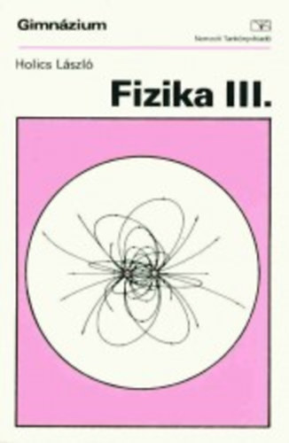 Holics Lszl - Fizika III.