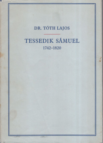 Dr. T�th Lajos - Tessedik S�muel 1742-1820