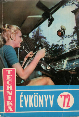 Zentai Bla Payer Jnos  (szerk.) - Technika vknyv '72 - A Technika ltalnos mszaki szemle vknyve 1972. vre