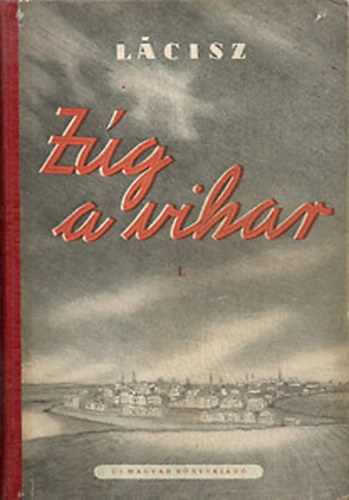 Vilisz Lacisz - Zúg a vihar I-III