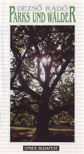 Dezs� Rad� - Parks und walder (Unser Budapest)