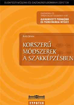 Kata Jnos - Korszer mdszerek a szakkpzsben