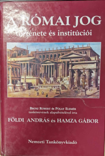 F�ldi Andr�s Hamza G�bor - A r�mai jog t�rt�nete �s instit�ci�i